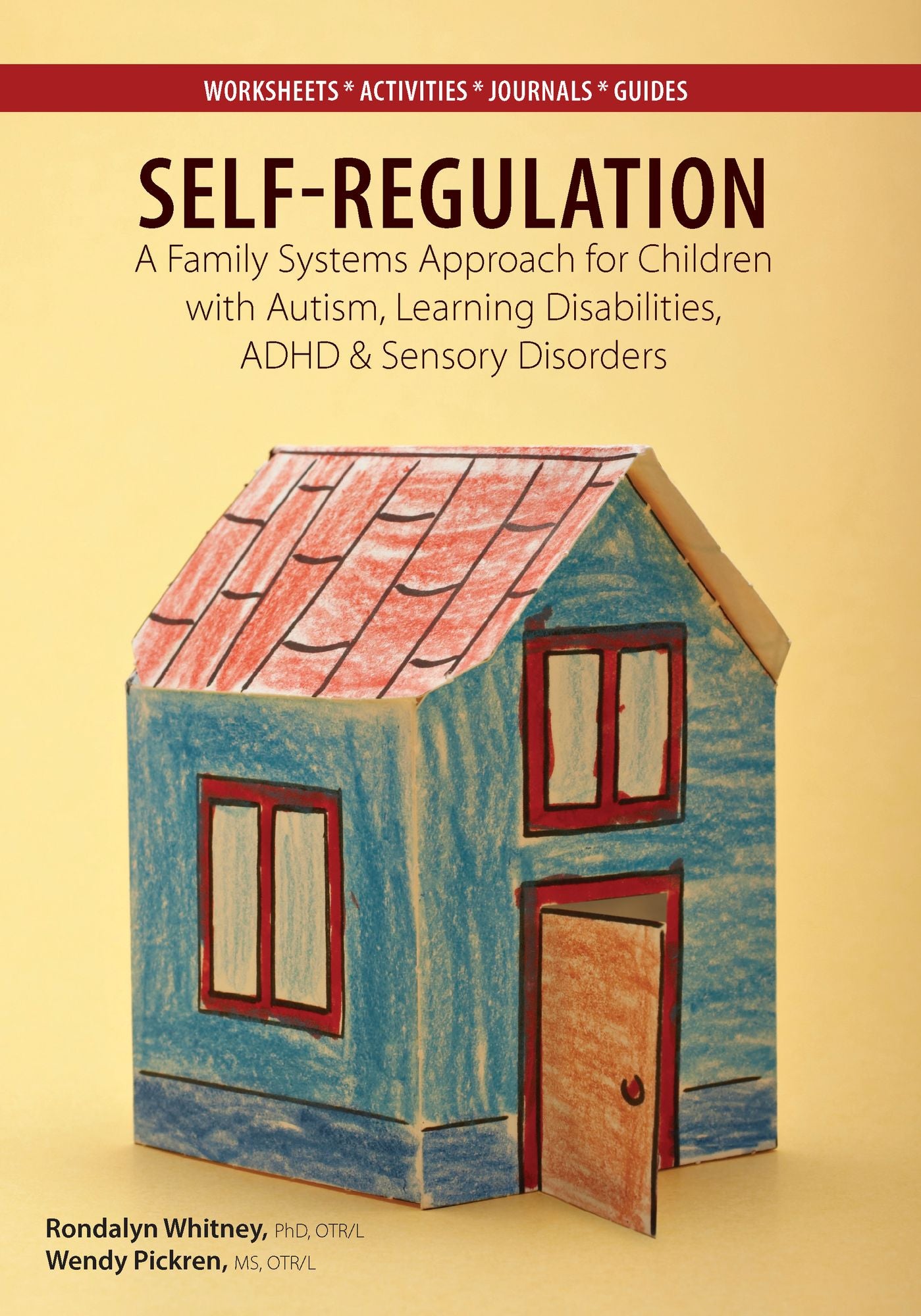 Self Regulation: A Family Systems Approach for Children with Autism, Learning Disabilities, ADHD & Sensory Disorders