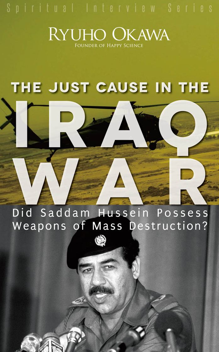 The Just Cause in the Iraq War: Did Saddam Hussein Possess Weapons of Mass Destruction?