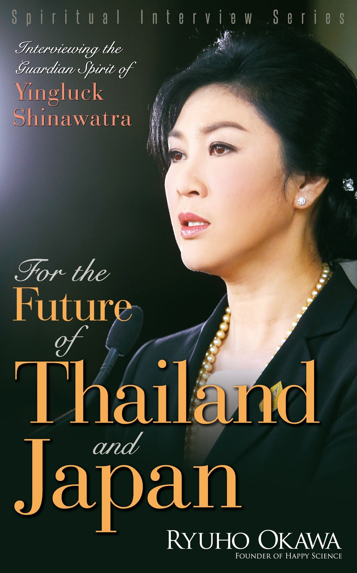 For the Future of Thailand and Japan: Interviewing the Guardian Spirit of Yingluck Shinawatra