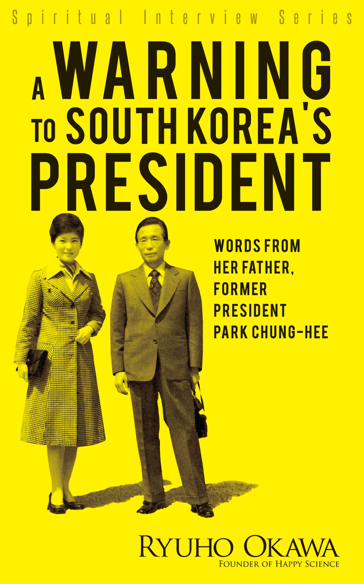 A Warning to South Korea's President: Words from Her Father, Former President Park Chung-hee