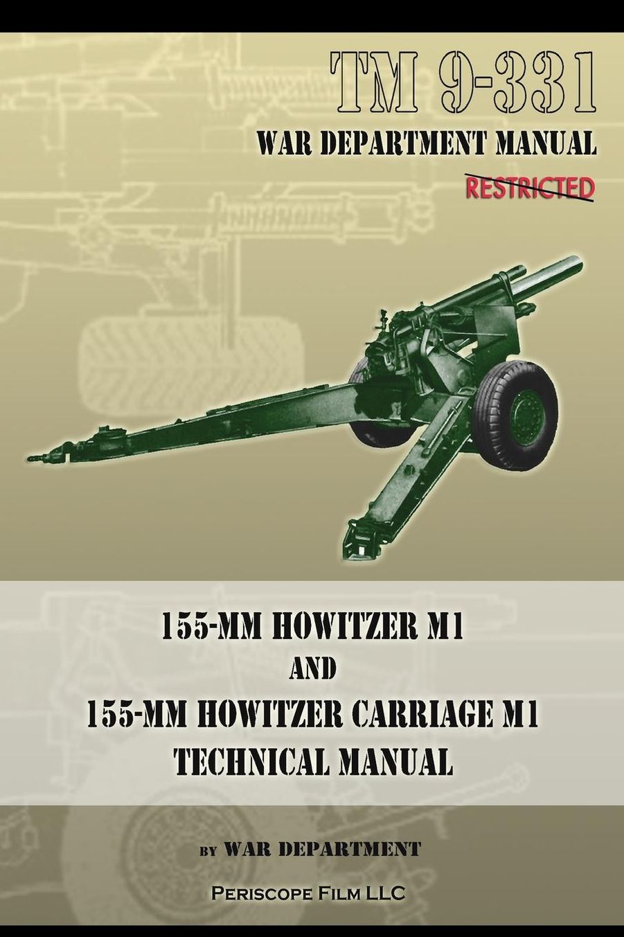 TM 9-331 155-mm Howitzer M1 and 155-mm Howitzer Carriage M1: Technical Manual