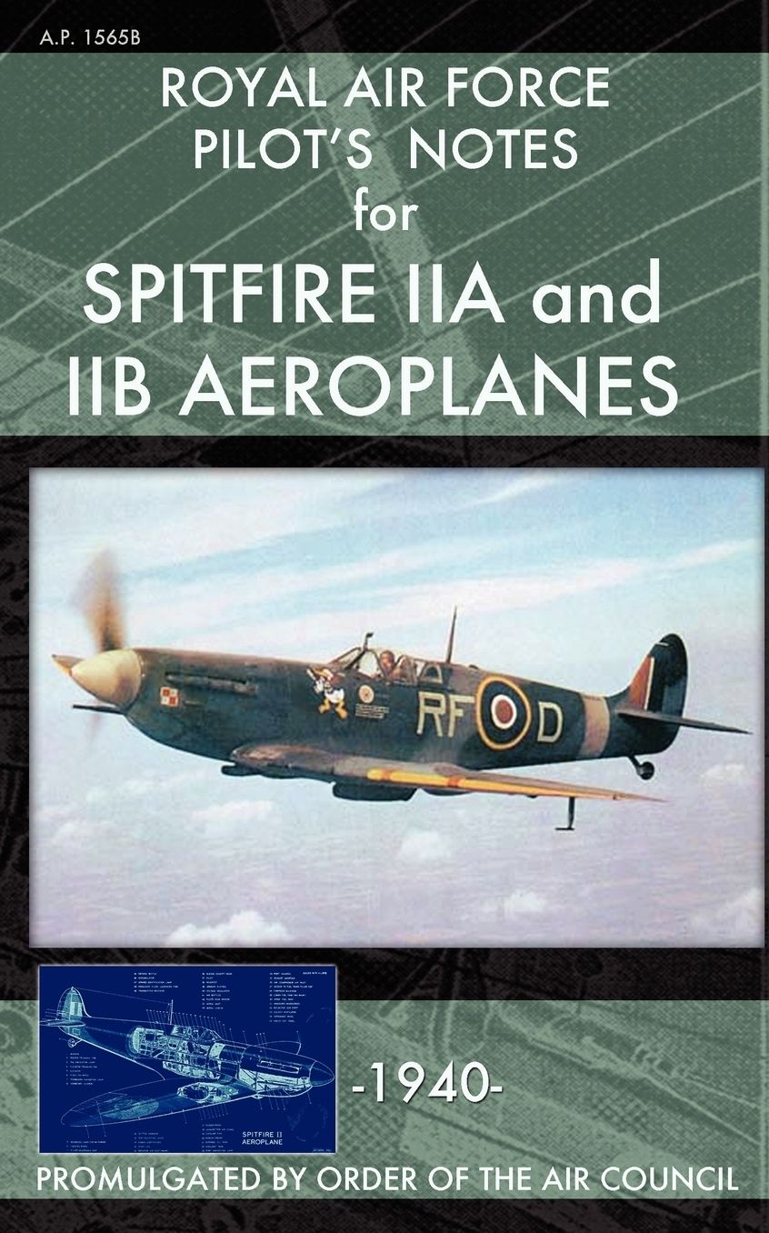 Royal Air Force Pilot's Notes for Spitfire IIA and IIB Aeroplanes