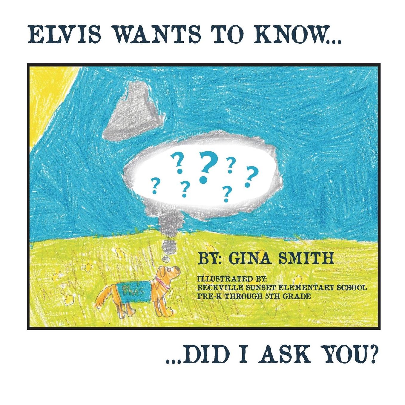 Elvis Wants to Know...Did I Ask You?