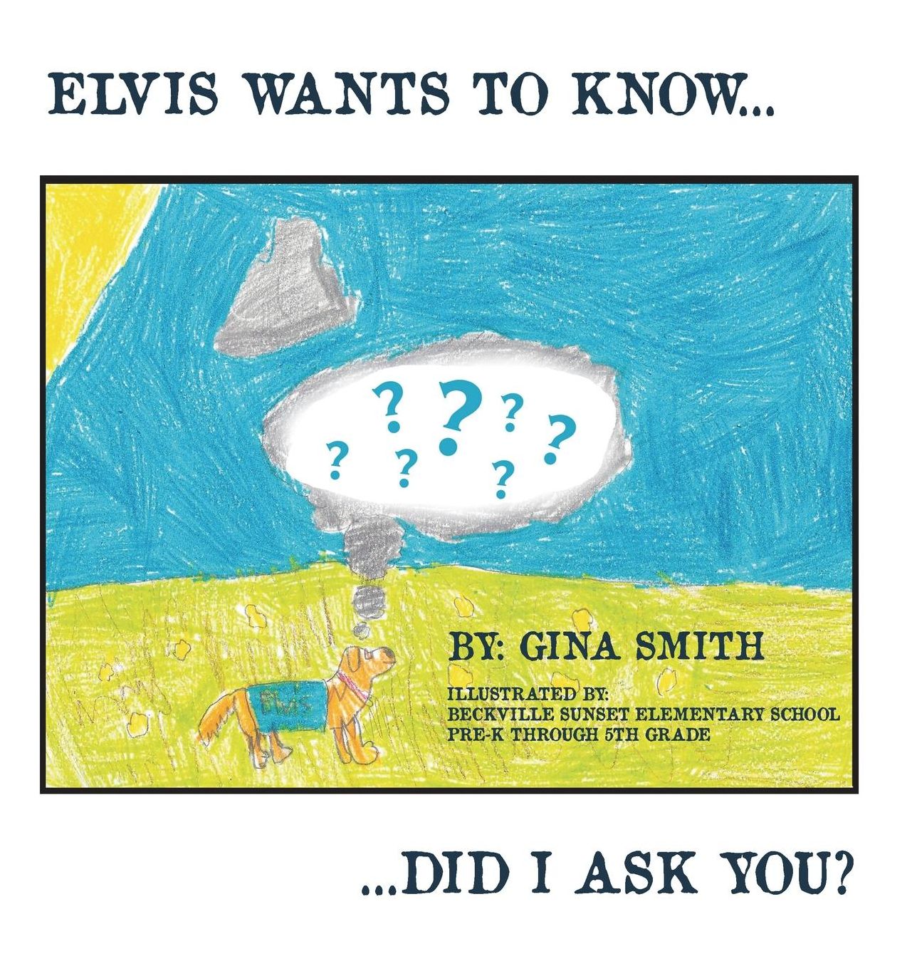 Elvis Wants to Know...Did I Ask You?