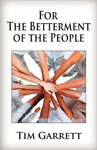 For The Betterment Of The People