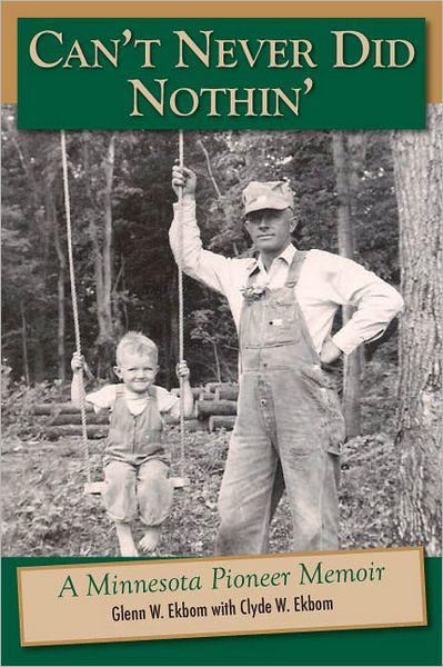 Can't Never Did Nothin': A Minnesota Pioneer Memoir