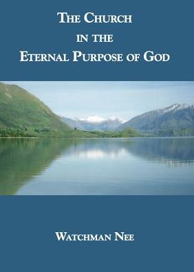 The Church in the Eternal Purpose of God