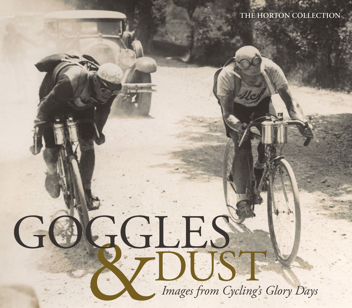 Goggles & Dust: Images from Cycling's Glory Days