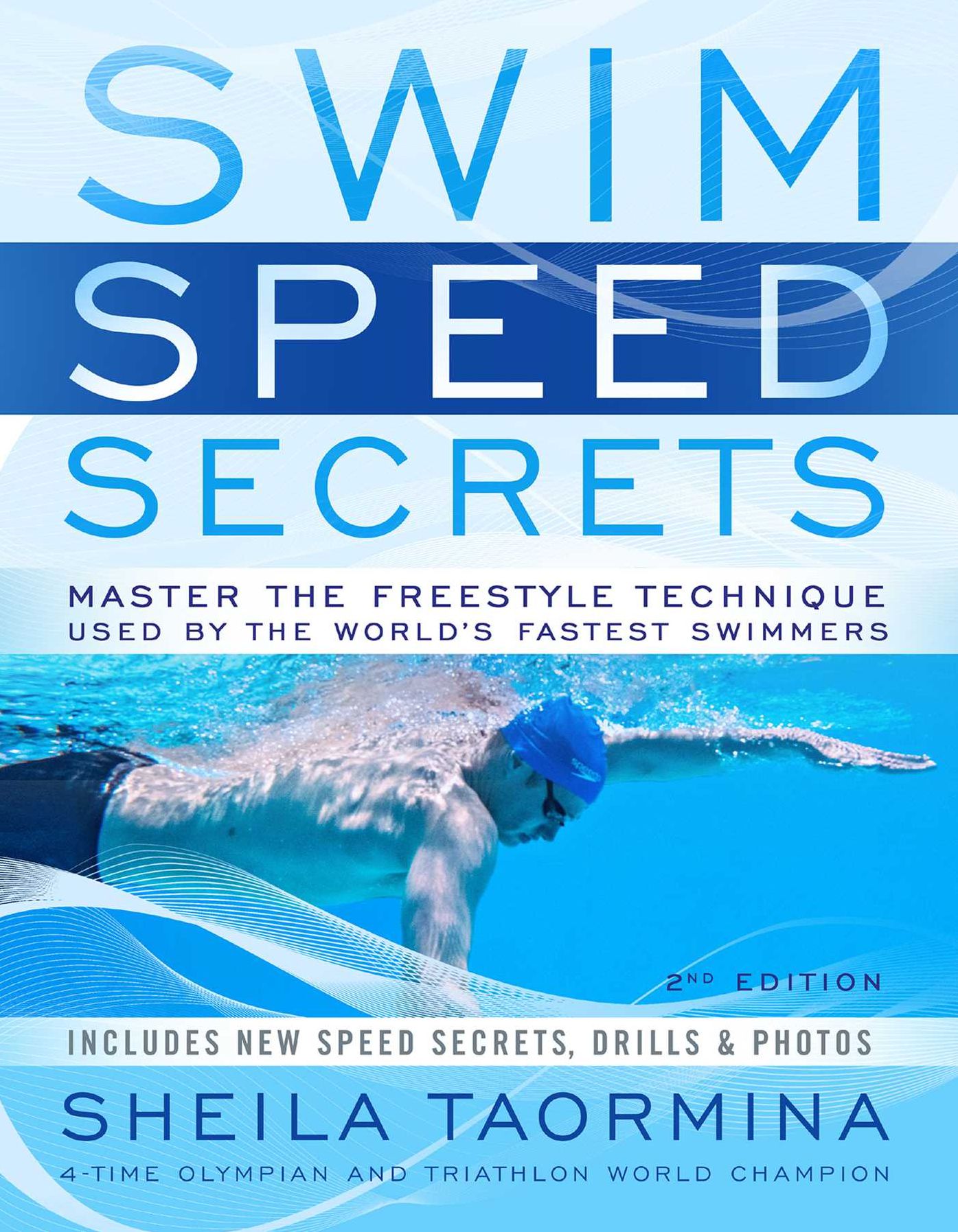 Swim Speed Secrets for Swimmers and Triathletes: Master the Freestyle Technique Used by the World's Fastest Swimmers