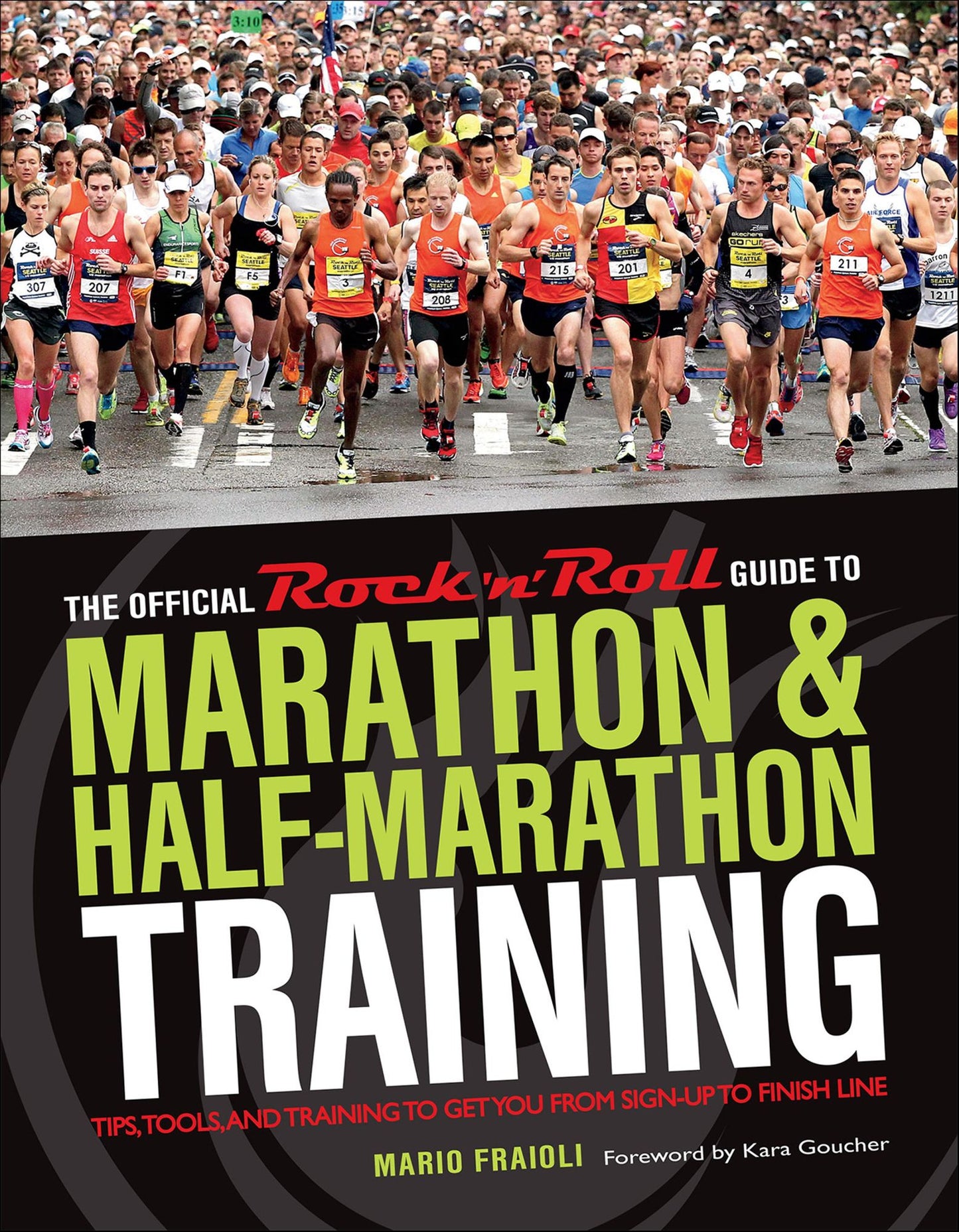 The Official Rock 'n' Roll Guide to Marathon & Half-Marathon Training: Tips, Tools, and Training to Get You from Sign-Up to Finish Line