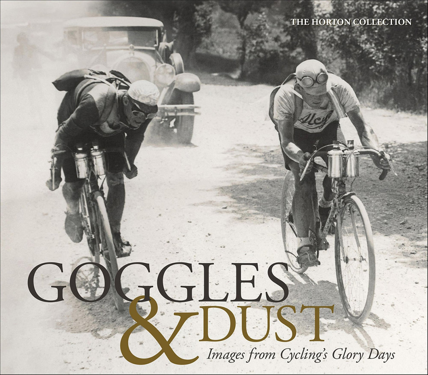 Goggles & Dust: Images from Cycling's Glory Days