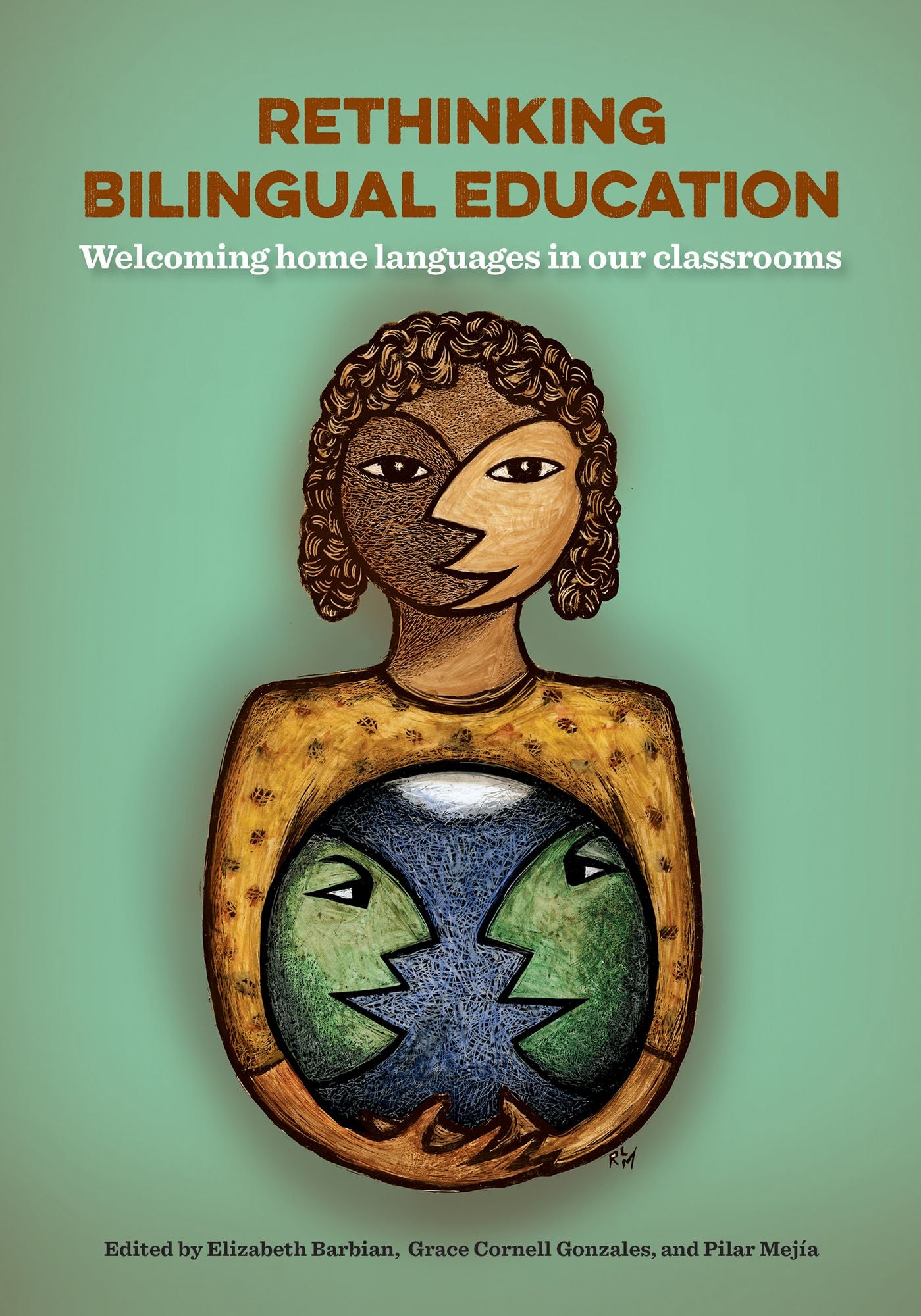 Rethinking Bilingual Education: Welcoming home languages in our classrooms