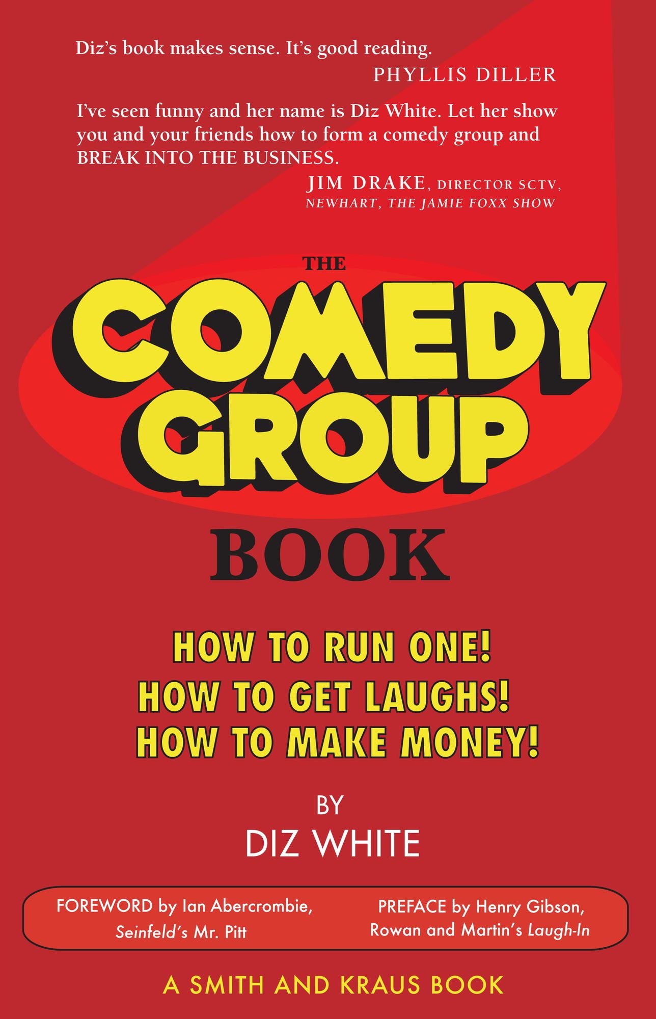 The Comedy Group Book: How to Run One! How to Get Laughs! How to Make Money!