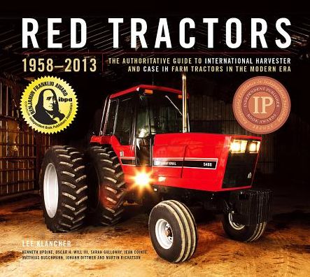 Red Tractors 1958-2013: The Encylopedia to International Harvester and Case-IH Farm Tractors