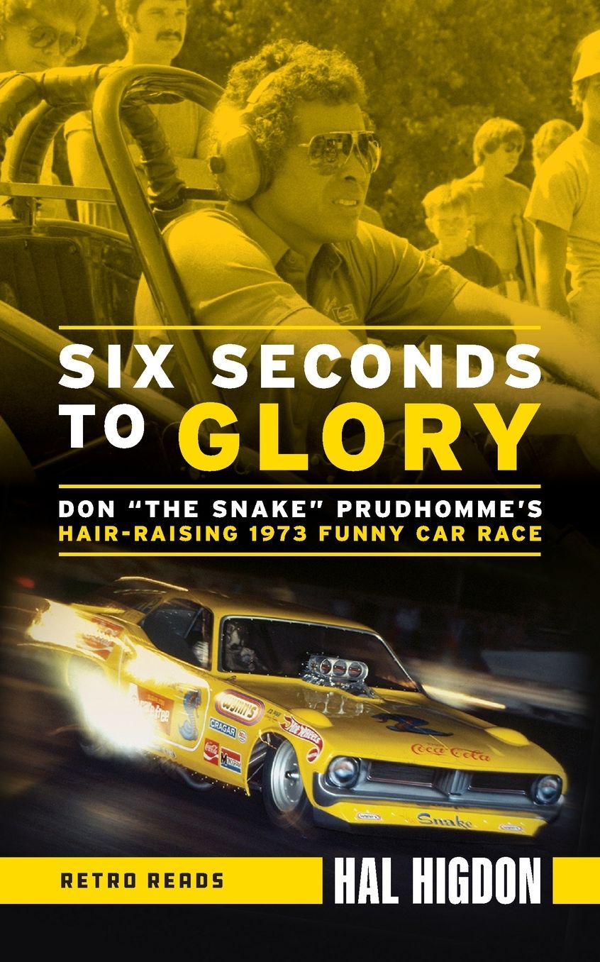 Six Seconds to Glory: Don "The Snake" Prudhomme's Hair-Raising 1973 Funny Car Race