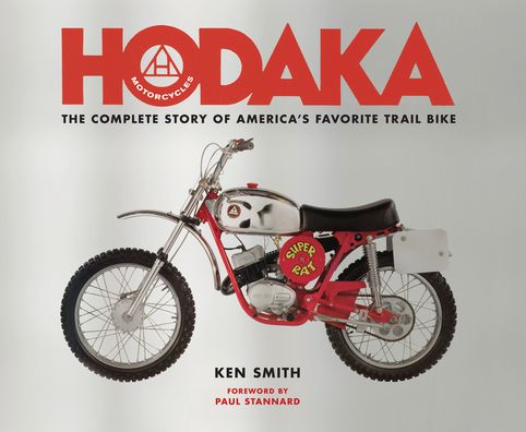 Hodaka Motorcycles: The Complete to Story to America's Favorite Trail Bike