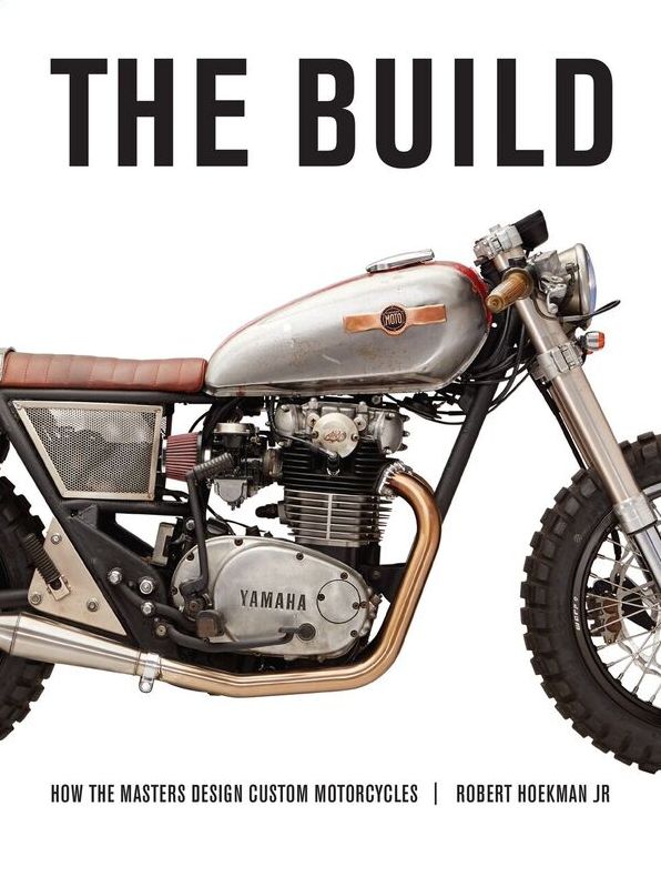 The Build : How The Masters Design Custom Motorcycles
