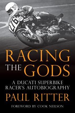 Racing the Gods: A Ducati Superbike Racer's Autobigraphy