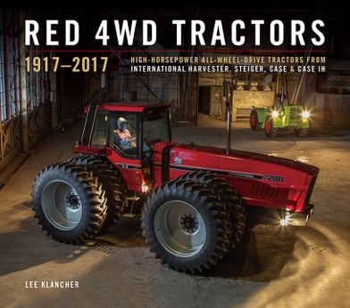 Red 4WD Tractors 1957-2017: High-Horsepower All-Wheel-Drive Tractors from International Harvester, Steiger, Case, & Case IH
