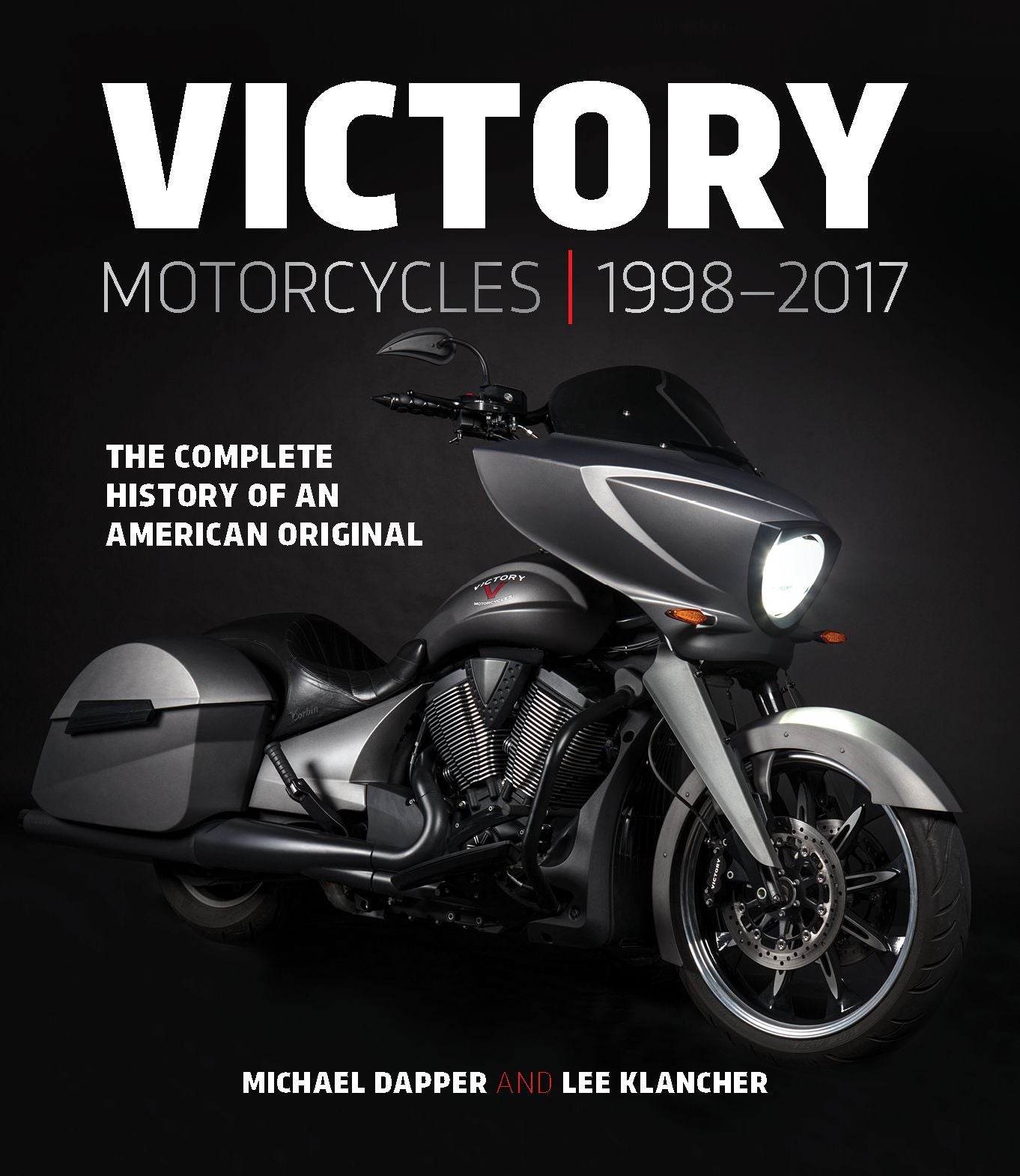 Victory Motorcycles: The Complete History of an American Original