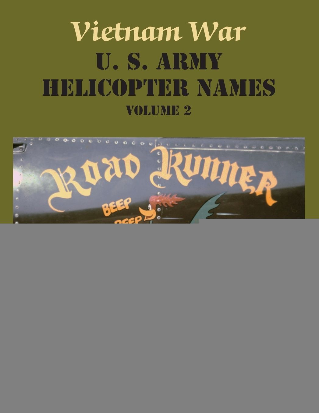 Vietnam War U. S. Army Helicopter Names, Volume 2