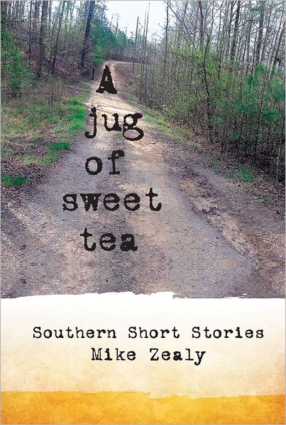 A Jug of Sweet Tea: Southern Short Stories