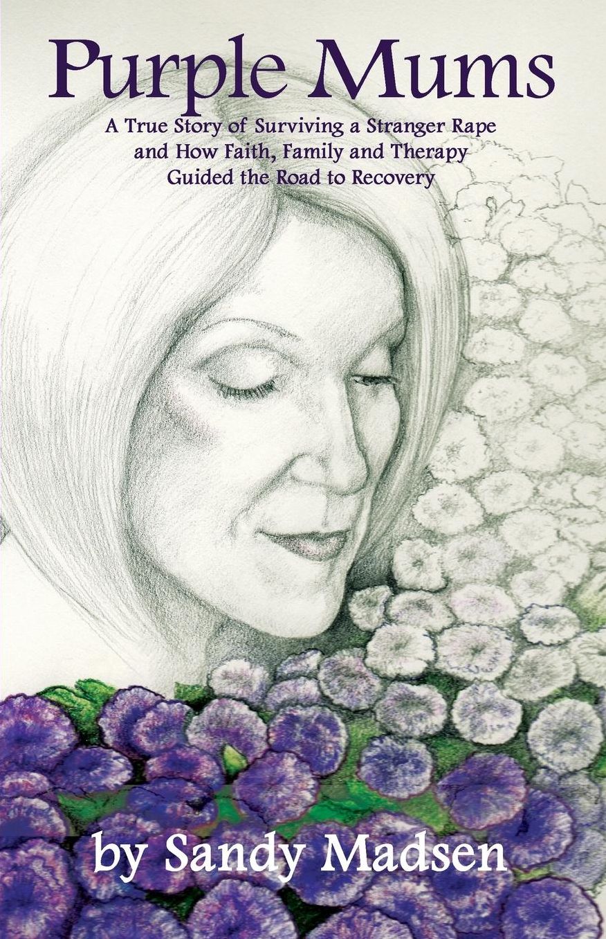 Purple Mums: A True Story of Surviving a Stranger Rape
