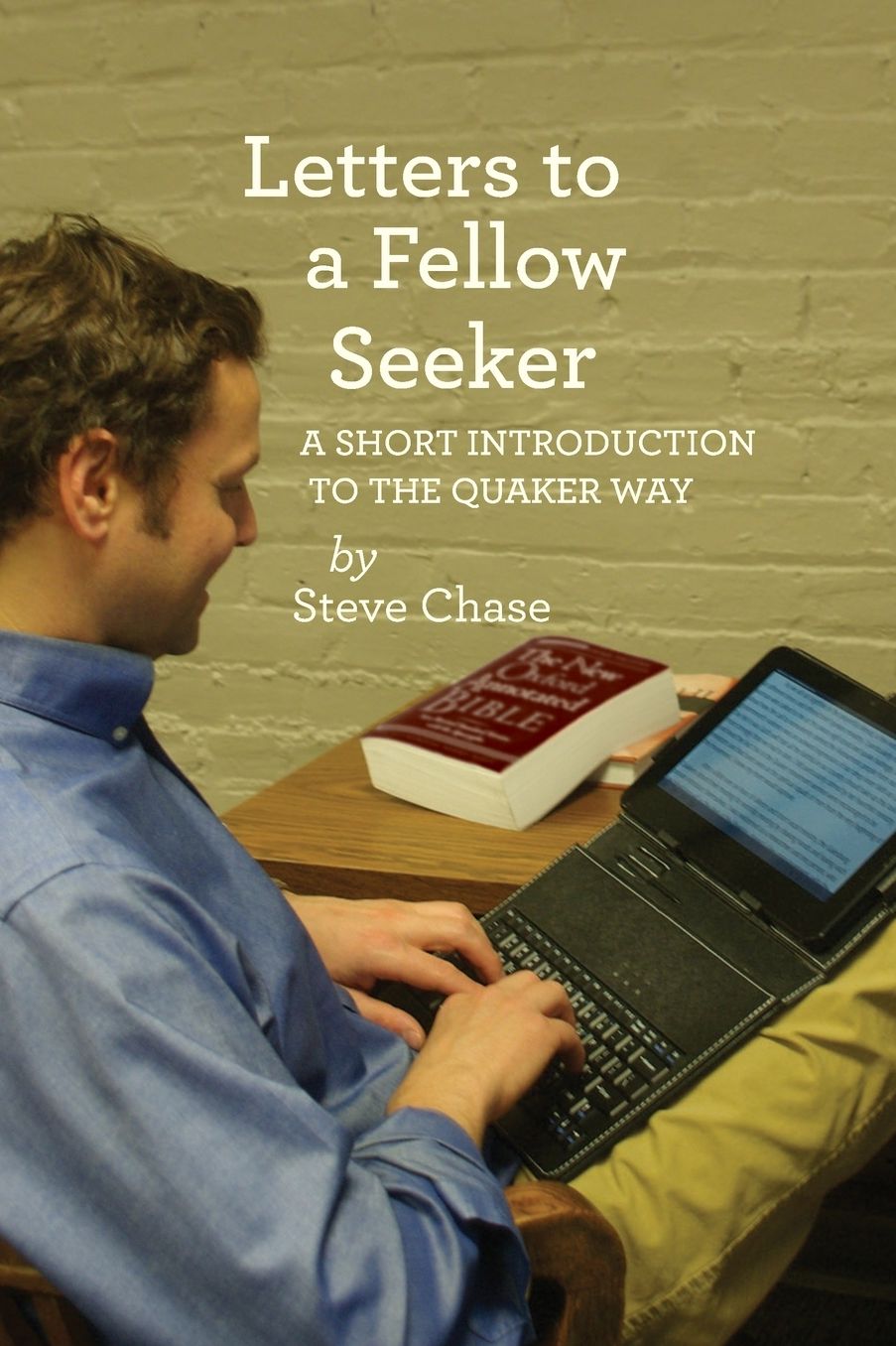 Letters to a Fellow Seeker: A Short Introduction to the Quaker Way