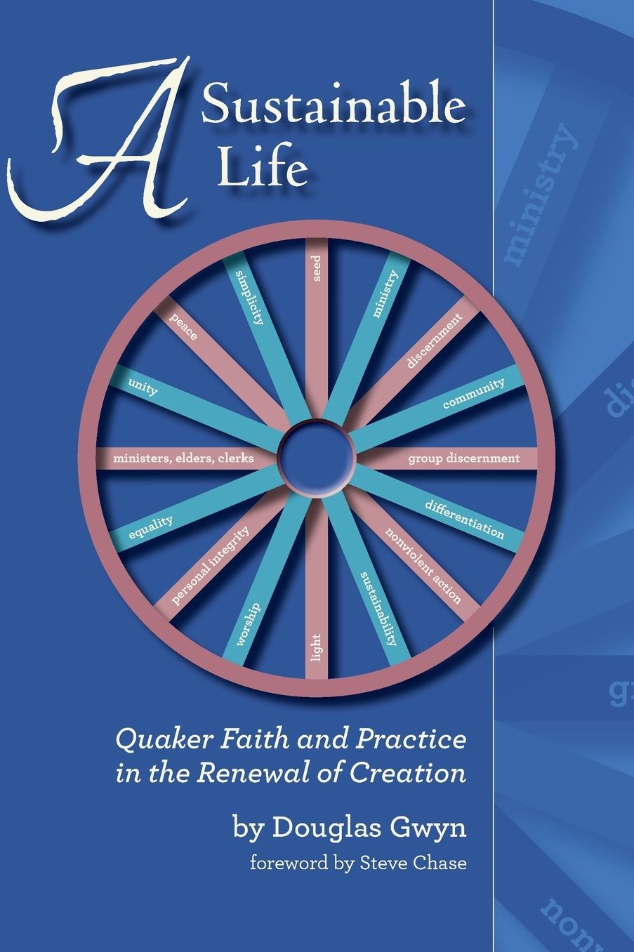 A Sustainable Life: Quaker Faith and Practice in the Renewal of Creation