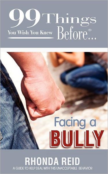 99 Things You Wish You Knew Before Facing A Bully