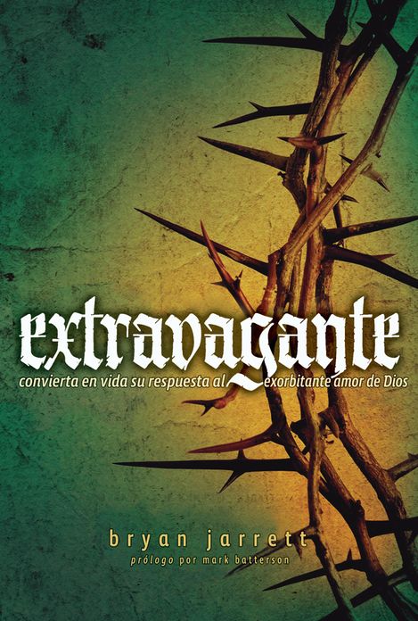 Extravagant (Spanish): Living Out Your Response to God's Outrageous Love