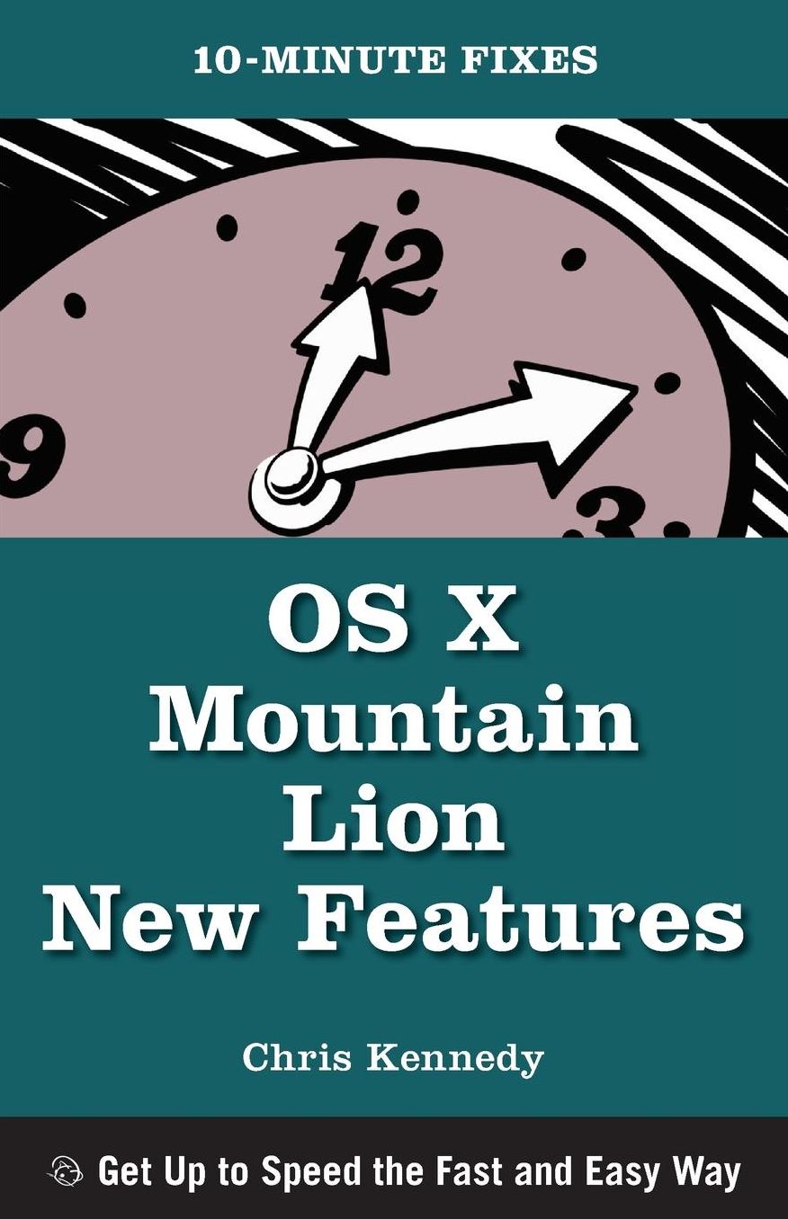 Use OS X Mountain Lion's New Features: 10-Minute Fixes