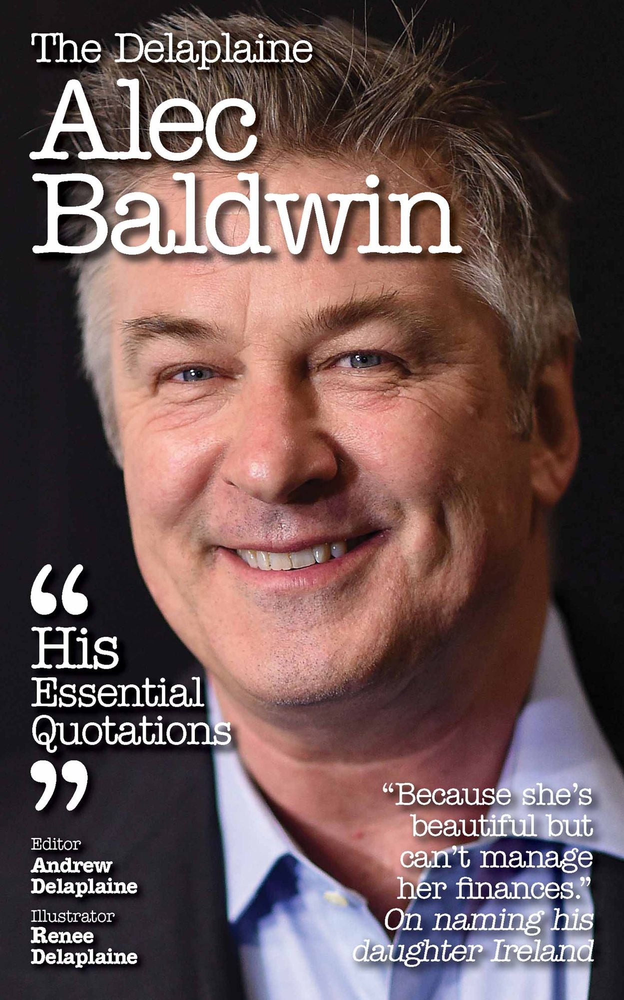 Delaplaine Alec Baldwin - His Essential Quotations