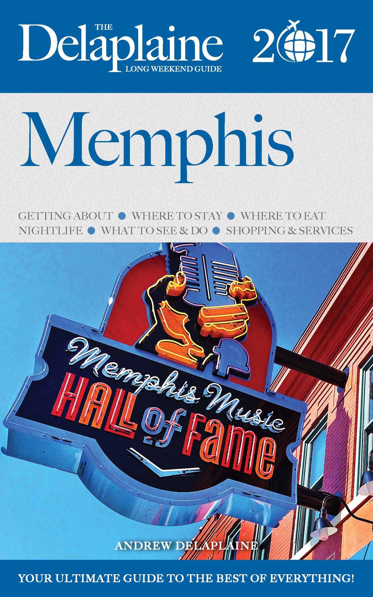 Memphis - The Delaplaine 2017 Long Weekend Guide