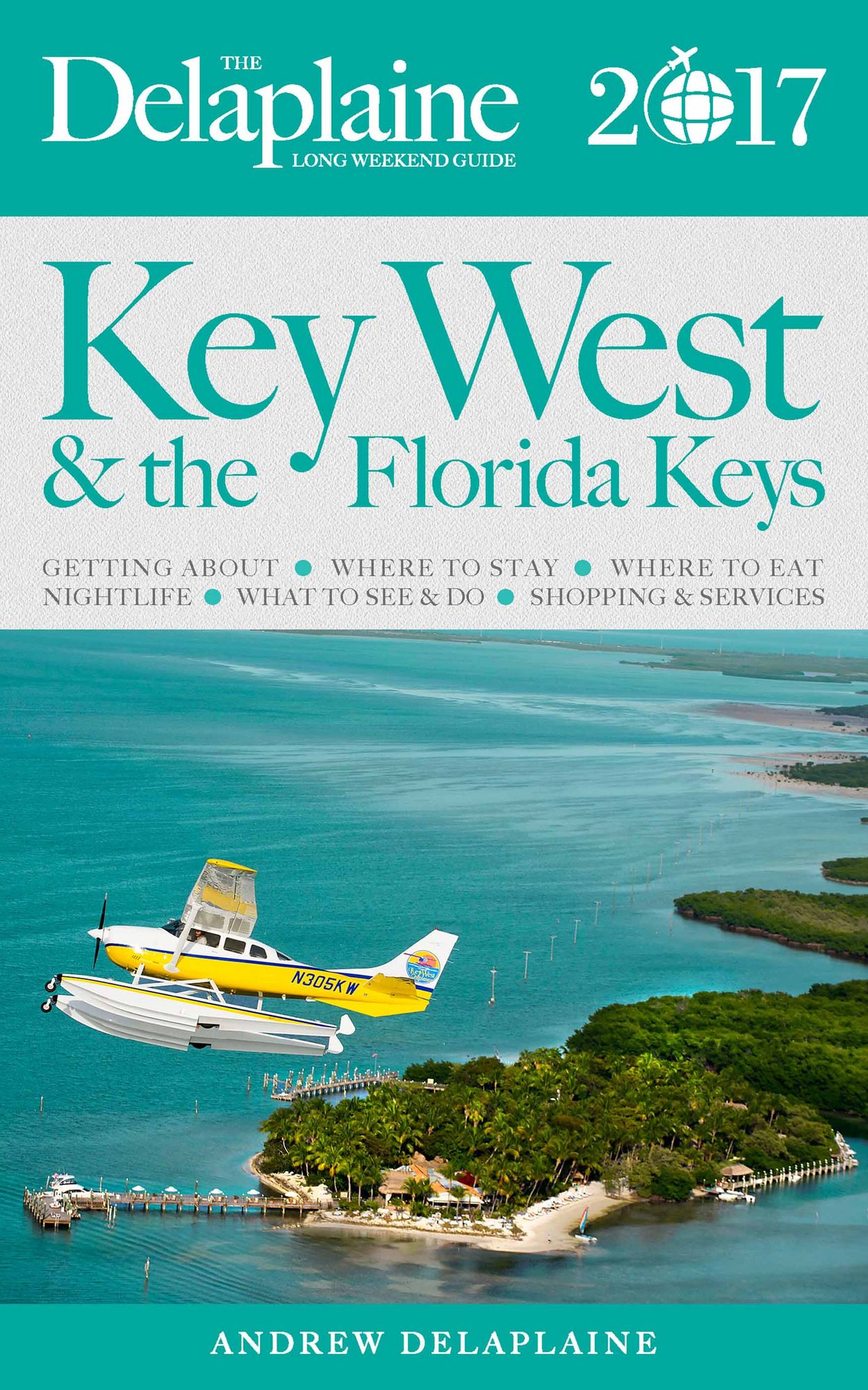Key West & the Florida Keys - The Delaplaine 2017 Long Weekend Guide