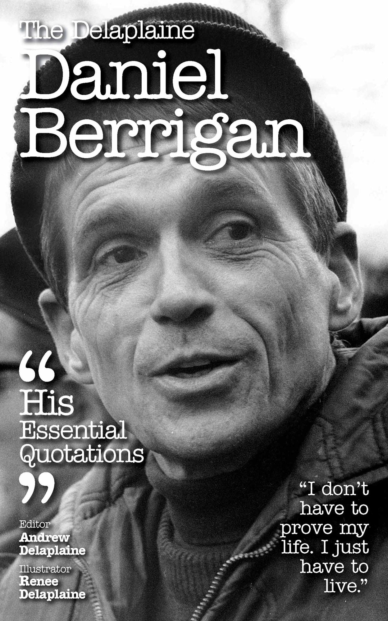 Delaplaine Daniel Berrigan - His Essential Quotations