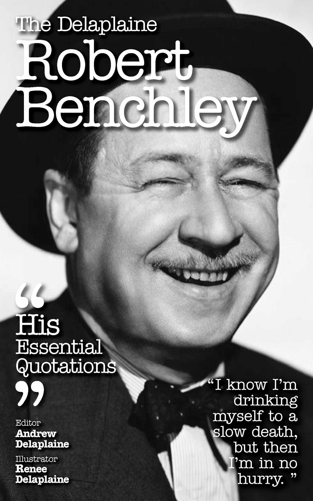 The Delaplaine ROBERT BENCHLEY - His Essential Quotations