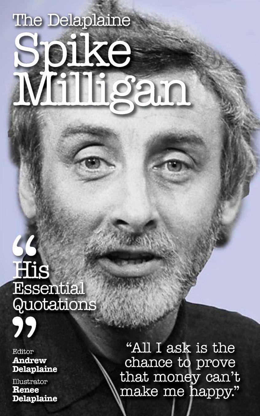 Delaplaine Spike Milligan - His Essential Quotations
