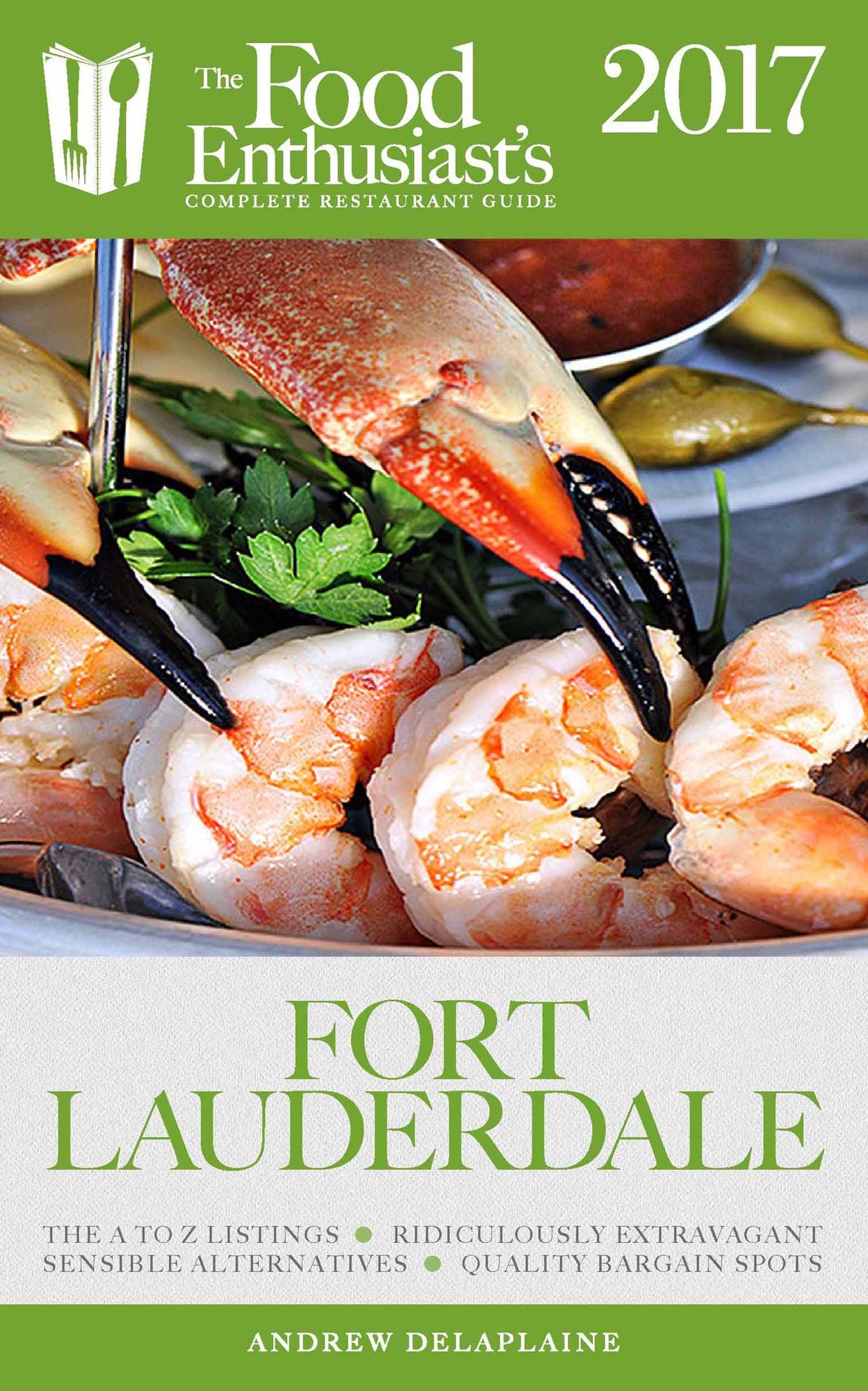 Fort Lauderdale - 2017:: The Food Enthusiast's Complete Restaurant Guide