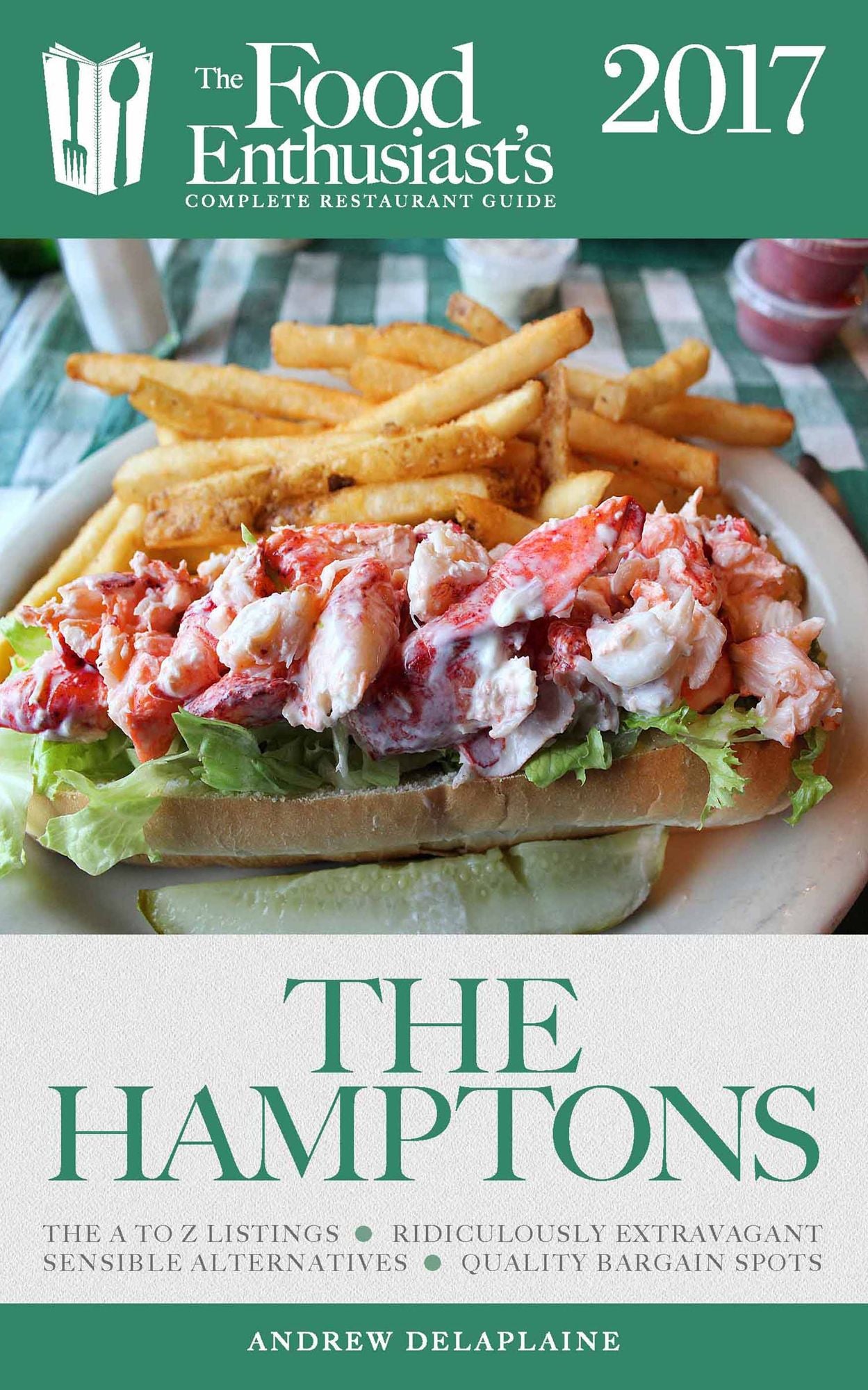 The Hamptons: The Food Enthusiast's Complete Restaurant Guide