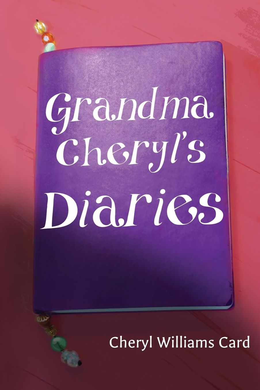 Grandma Cheryl's Diaries