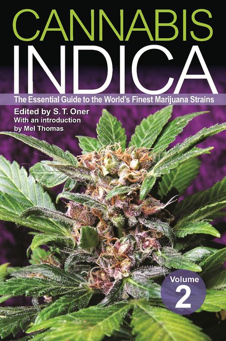 Cannabis Indica Volume 2: The Essential Guide to the World's Finest Marijuana Strains
