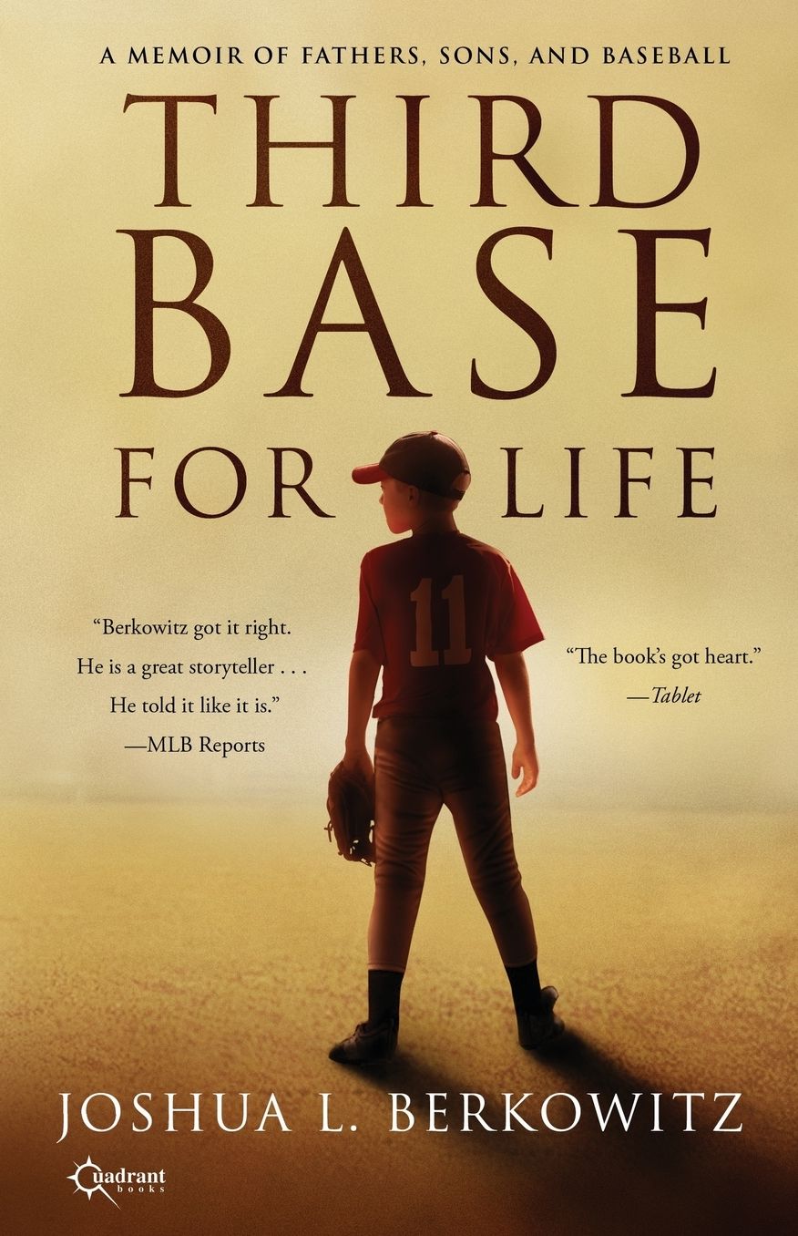 Third Base for Life: A Memoir of Fathers, Sons, and Baseball