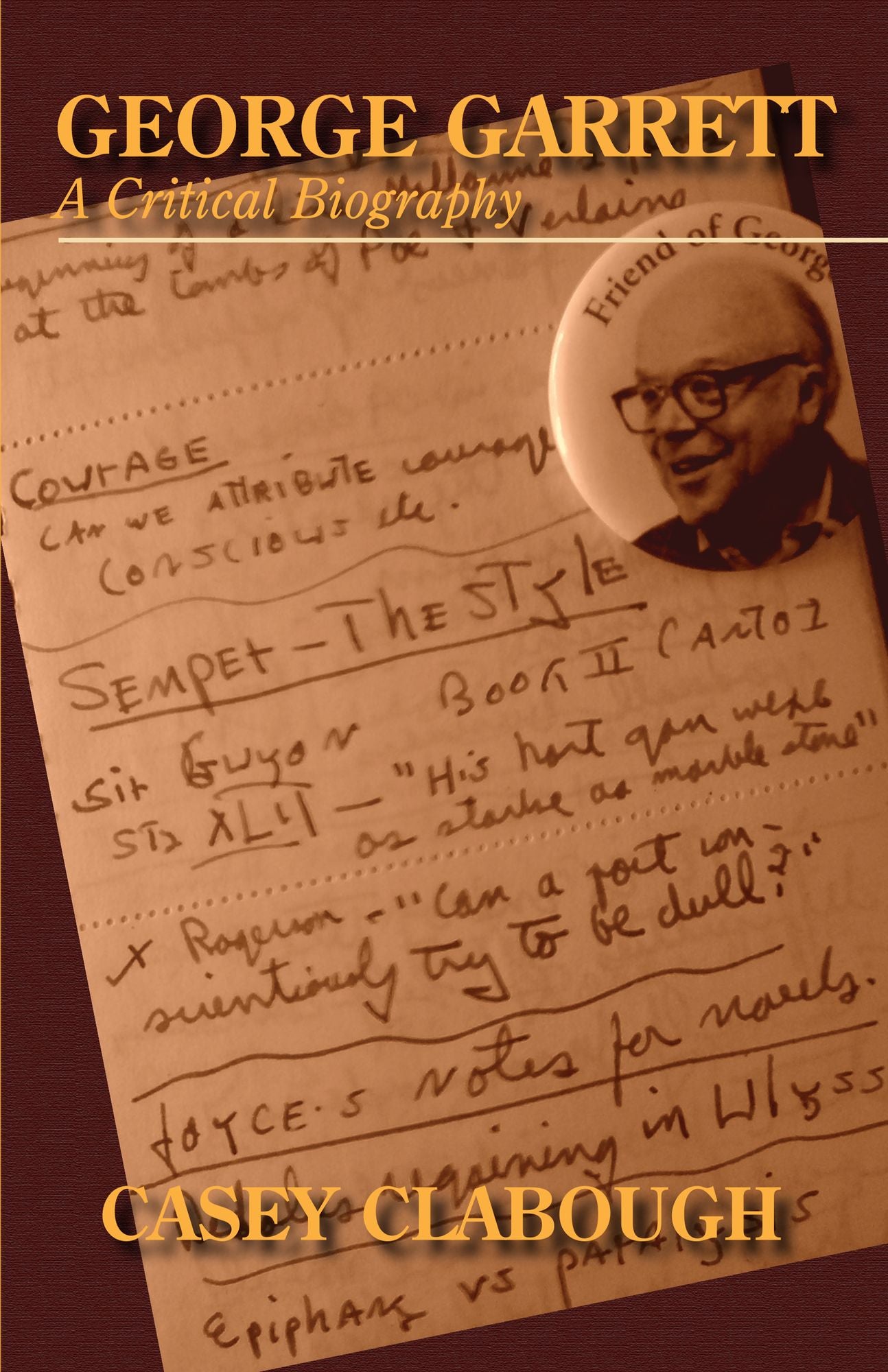 George Garrett: A Critical Biography