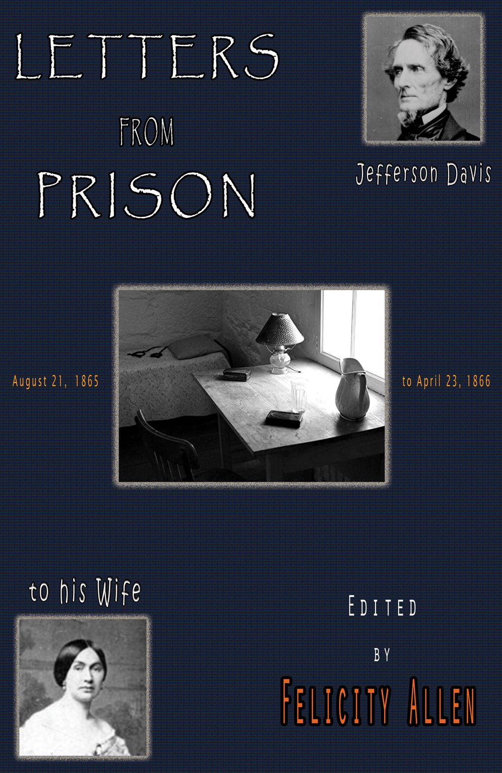 Letters from Prison: Jefferson Davis to his Wife, 1865-1866