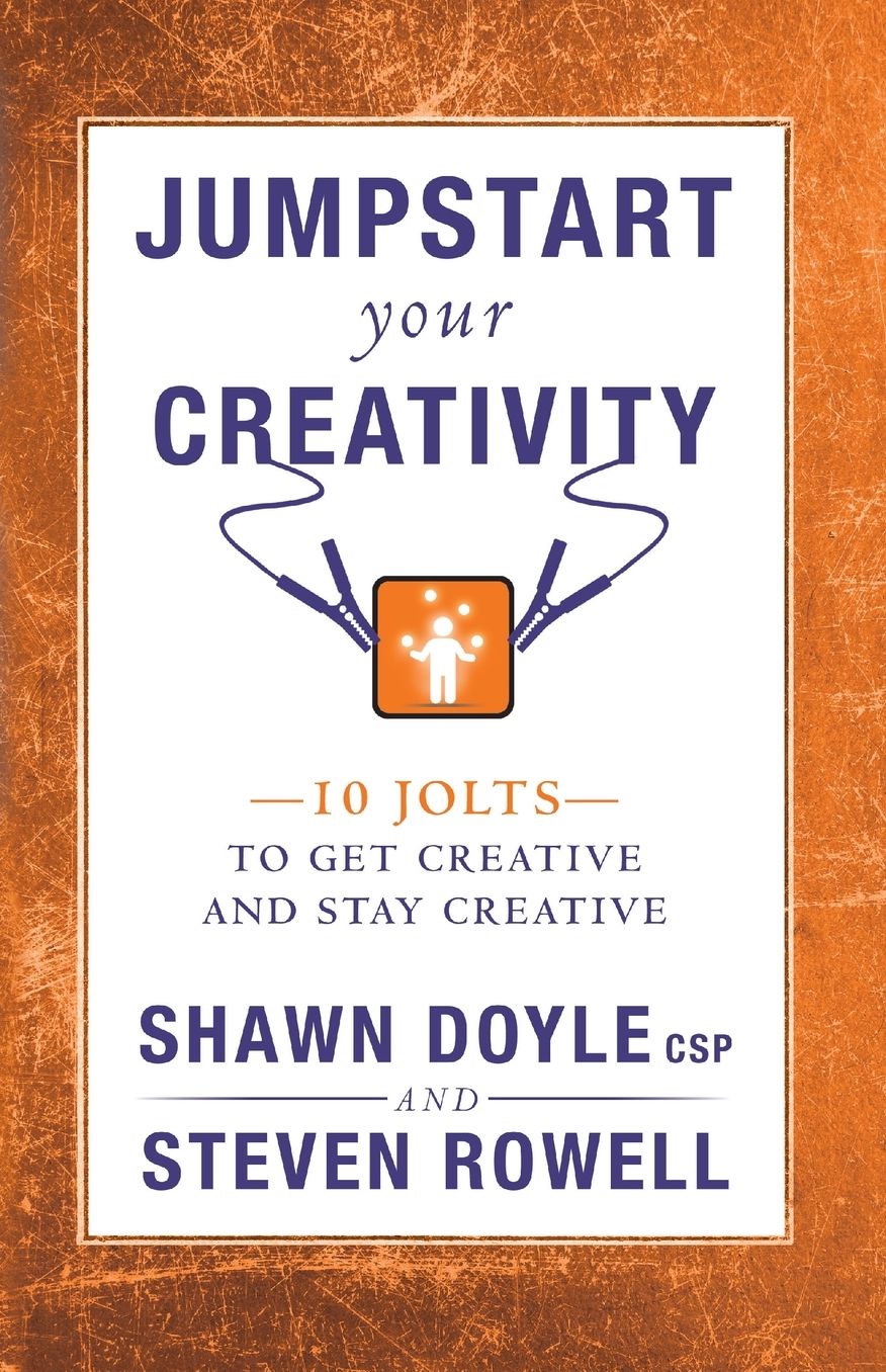 Jumpstart Your Creativity: 10 Jolts To Get Creative And Stay Creative