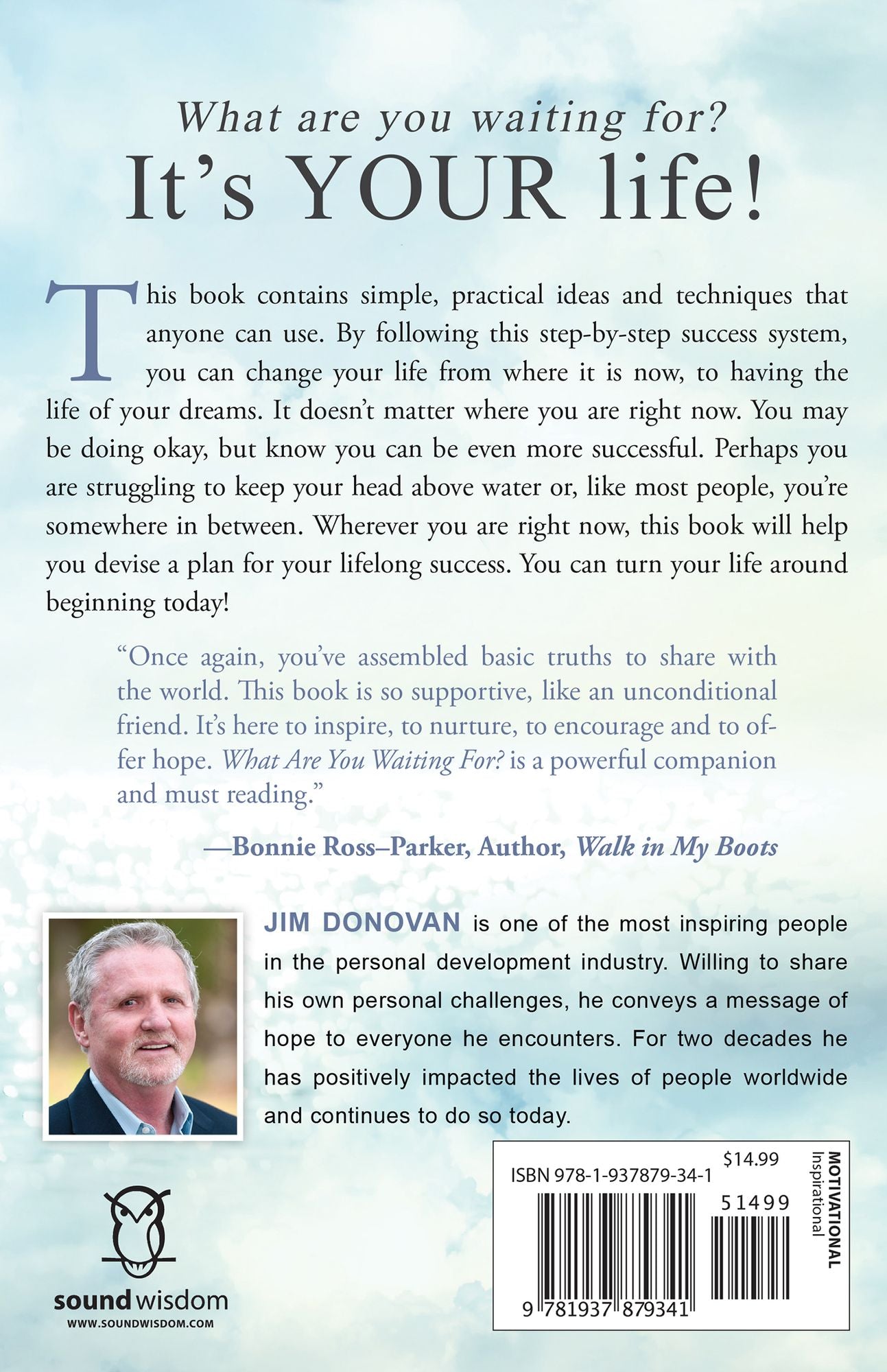 What Are You Waiting For? It's YOUR Life: Proven Principles for Creating the Life of Your Dreams