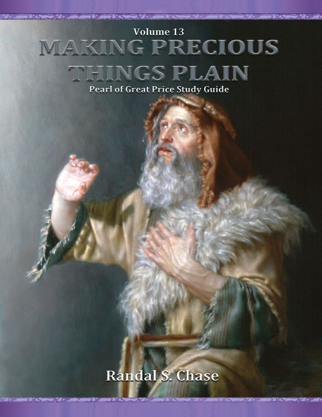 Pearl of Great Price Study Guide: Moses, Abraham, Last Days, and Joseph Smith