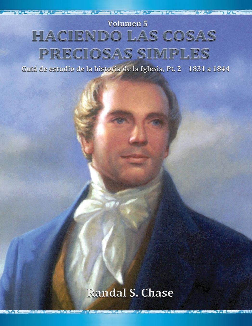 Guía de estudio de la historia de la Iglesia, parte 2: 1831-1844