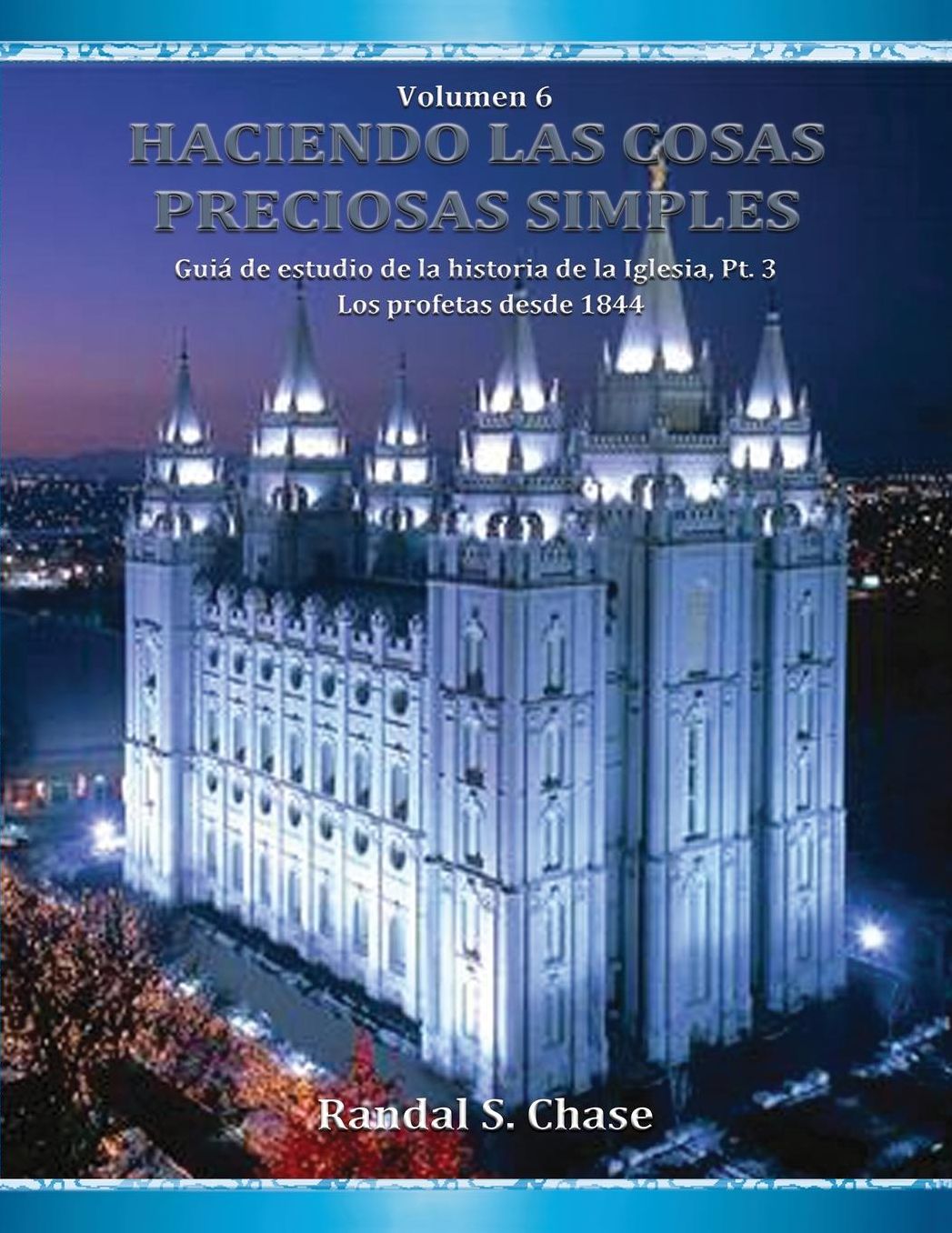 Guía de estudio de la historia de la Iglesia, parte 3: Los profetas desde 1844